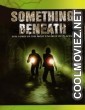 Something Beneath (2007) Hindi Dubbed Movie
